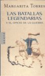LAS BATALLAS LEGENDARIAS Y EL OFICIO DE LA GUERRA