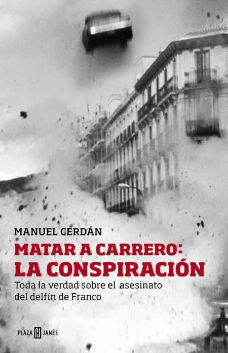 Matar a Carrero: la Conspiración