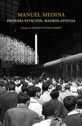 Proxima Estacion Madrid Atocha