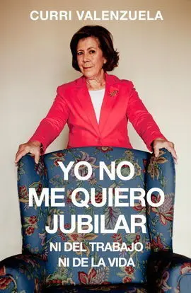 Yo no me Quiero Jubilar... ni del Trabajo Ni de la Vida