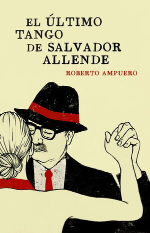 EL ULTIMO TANGO DE SALVADOR ALLENDE *** PLAZA JANES ***