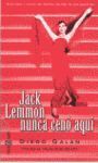 JACK LEMMON. NUNCA CENÓ AQUÍ