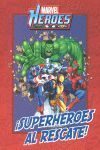 MARVEL HEROES. SUPERHÉROES AL RESCATE