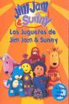 JIM JAM & SUNNY. LOS JUGUETES