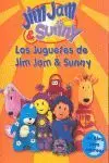 Jim Jam & Sunny. Los Juguetes