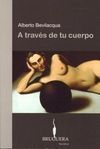 A TRAVÉS DE TU CUERPO