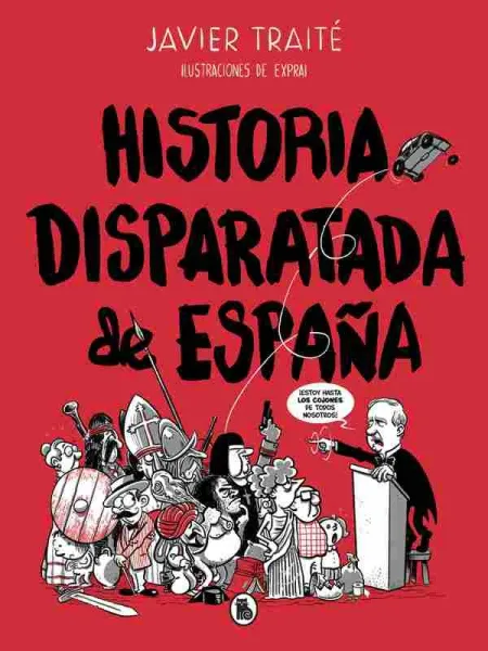 Historia Disparatada de España