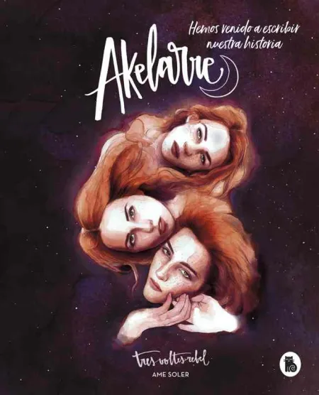 Akelarre. Hemos Venido a Escribir nuestra Historia