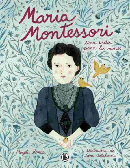 María Montessori. Una Vida para los Niños
