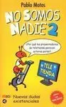 No Somos Nadie 2