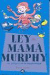 LEY DE MAMA MURPHY. LOS PELIGROS DE LA MATERNIDAD