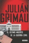 JULIÁN GRIMAU, EL ÚLTIMO MUERTO DE LA GUERRA CIVIL