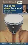 Ya no me Duele la Cabeza !