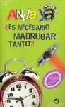 Anda Ya. ¿Es Necesario Madrugar Tanto?
