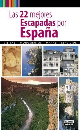 Las 22 Mejores Escapadas por España