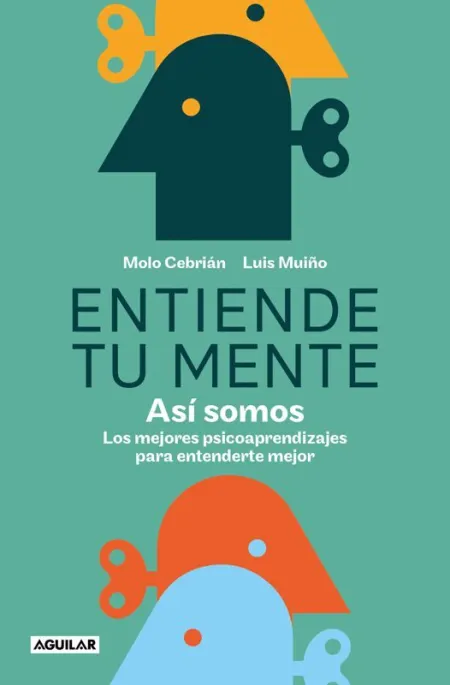 Entiende tu Mente. Así Somos