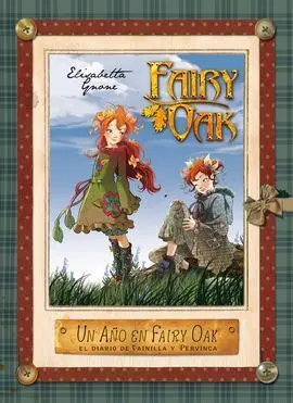 Un Año en Fairy Oak. El Diario de Vainilla y Pervinca