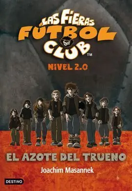 El Azote del Trueno. Las Fieras Futbol Club Vol. 15