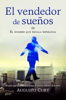 EL VENDEDOR DE SUEÑOS III. EL HOMBRE QUE REGALA ESPERANZA