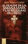 El Fraude de la Sábana Santa y las Reliquias de Cristo