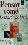 Pensar Como Leonardo Da Vinci: Siete Lecciones para Llegar a Ser un Genio