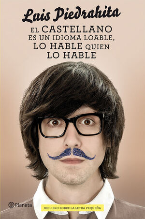 EL CASTELLANO ES UN IDIOMA LOABLE, LO HABLE QUIEN LO HABLE