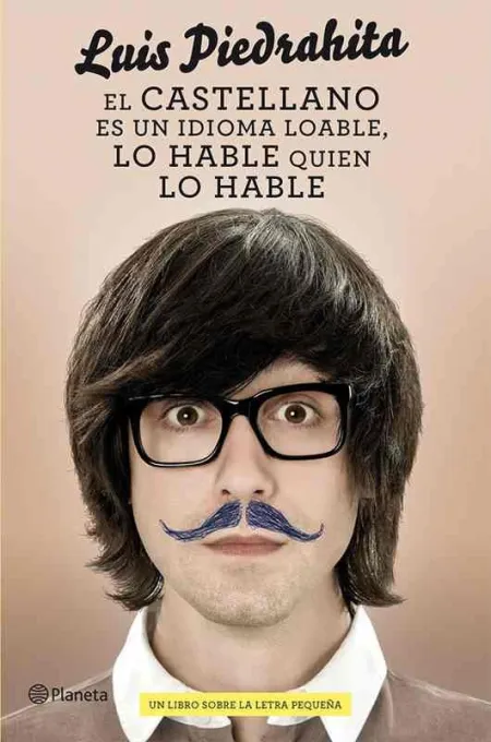 El Castellano Es un Idioma Loable, lo Hable Quien lo Hable