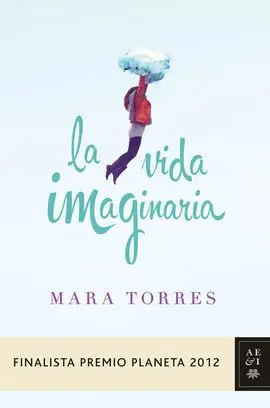 La Vida Imaginaria (Finalista Premio Planeta 2012)