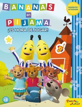BANANAS EN PIJAMA.¡ES HORA DE JUGAR!