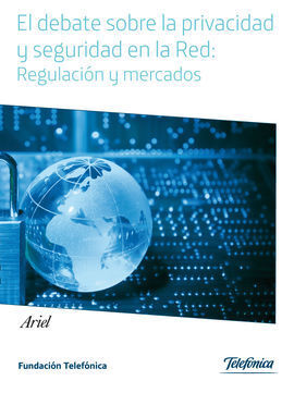 PRIVACIDAD Y SEGURIDAD EN LA RED. LA REGULACION Y