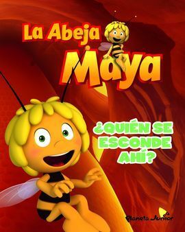 LA ABEJA MAYA. ¿QUIEN SE ESCONDE AHI?