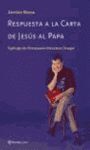 RESPUESTA A LA CARTA DE JESUS AL PAPA