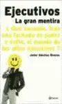 Ejecutivos. La Gran Mentira