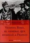 Vicente Rojo, el General que Humilló a Franco