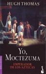 YO, MOCTEZUMA, EMPERADOR DE LOS AZTECAS
