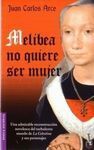 MELIBEA NO QUIERE SER MUJER