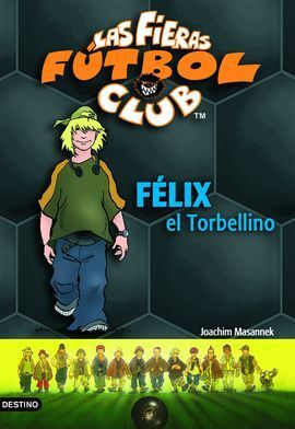LAS FIERAS FÚTBOL CLUB 2. FÉLIX EL TORBELLINO