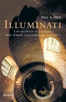 Illuminati. La Desconocida Historia de una Secta