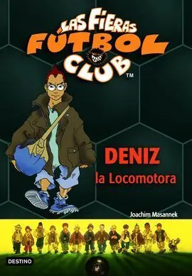 Las Fieras Fútbol Club 5. Deniz la Locomotora