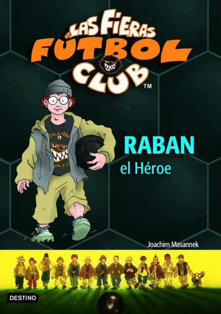 Las Fieras Fútbol Club 6. Raban el Héroe