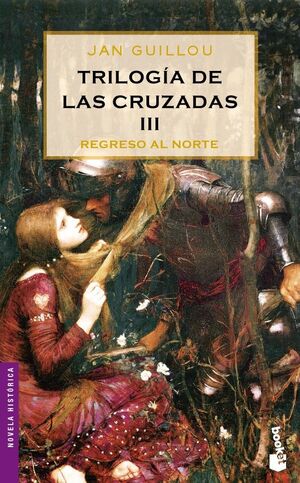 TRILOGÍA DE LAS CRUZADAS. REGRESO AL NORTE