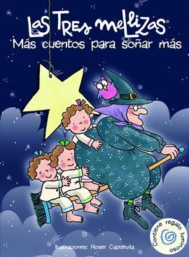 LAS TRES MELLIZAS. MÁS CUENTOS PARA SOÑAR MÁS