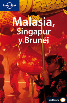GUÍA LONELY PLANET  MALASIA, SINGAPUR Y BRUNÉI