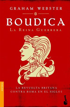 BOUDICA. LA REINA GUERRERA