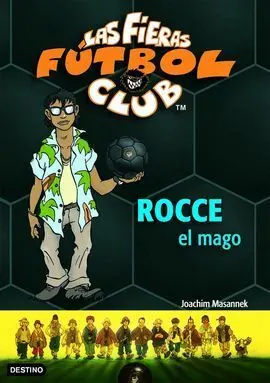 Las Fieras Futbol Club 12. Rocce, el Mago