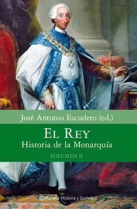 El Rey. Historia de la Monarquía Vol. Ii