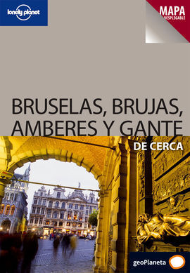 GUÍA LONELY PLANET DE CERCA BRUSELAS, BRUJAS, AMBERES Y GANTE