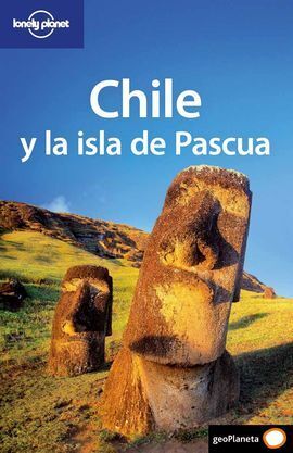 GUÍA LONELY PLANET  CHILE Y LA ISLA DE PASCUA