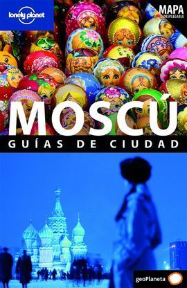 GUÍA LONELY PLANET CIUDADES MOSCÚ