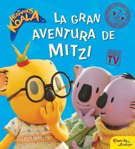 LOS HERMANOS KOALA. LA GRAN AVENTURA DE MITZI